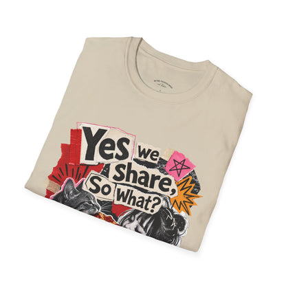 T-Shirt — "Yes We Share, So What?" Retro Collage Graphic Tee