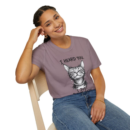 I Heard You Cat T-Shirt — "I Just Don’t Care" Graphic Tee