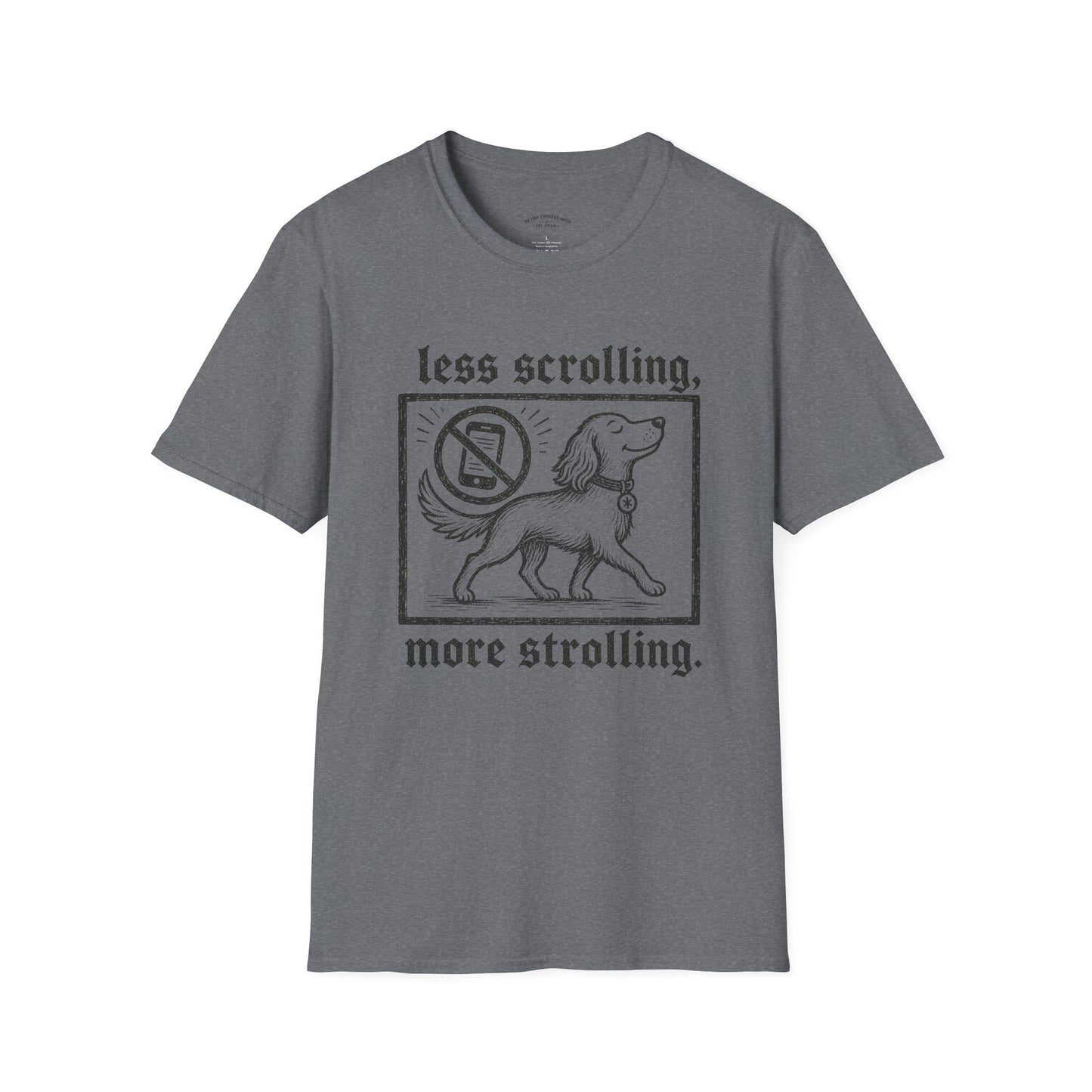 T-Shirt — "Less Scrolling, More Strolling" Dog Graphic Tee