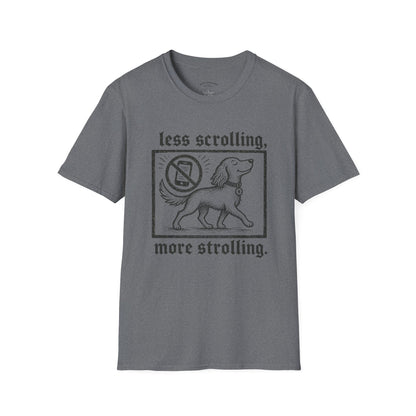 T-Shirt — "Less Scrolling, More Strolling" Dog Graphic Tee