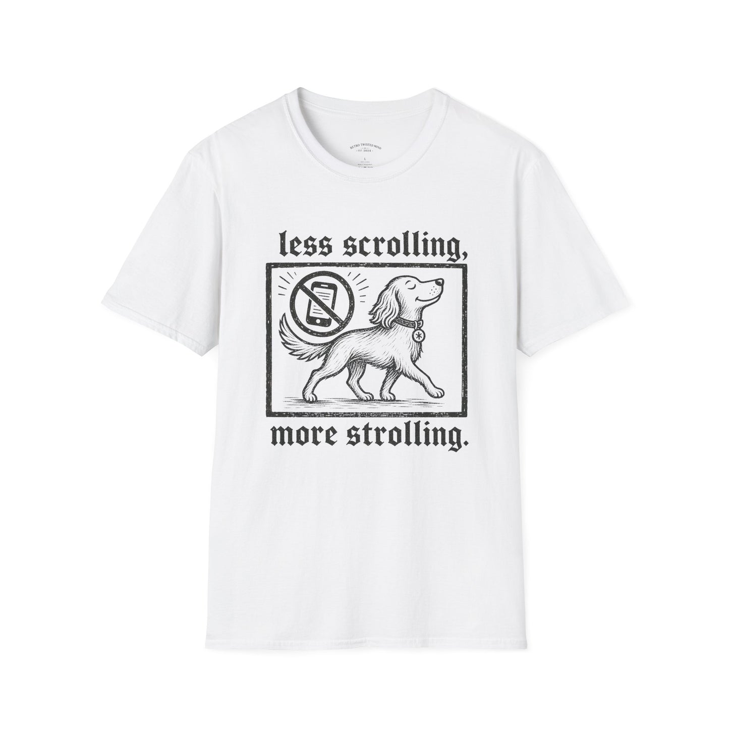 T-Shirt — "Less Scrolling, More Strolling" Dog Graphic Tee