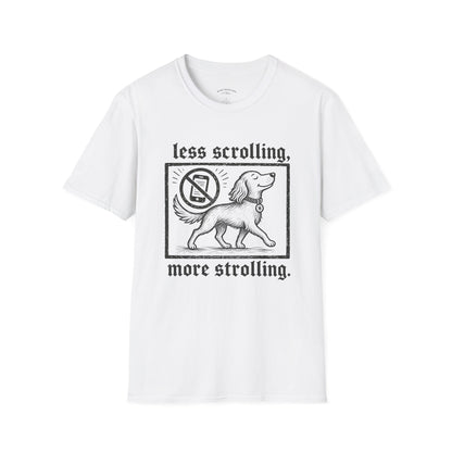T-Shirt — "Less Scrolling, More Strolling" Dog Graphic Tee