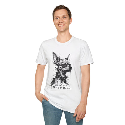 Chihuahua Portrait T‑Shirt — "I'm Not Here, That's an Illusion"