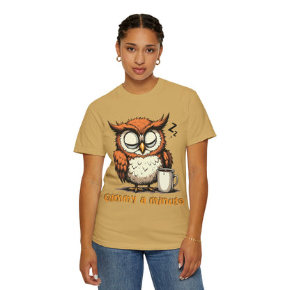 Sleepy Owl Coffee T-Shirt — "Gimme a Minute" Cute Morning Tee