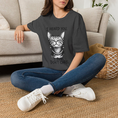 I Heard You Cat T-Shirt — "I Just Don’t Care" Graphic Tee