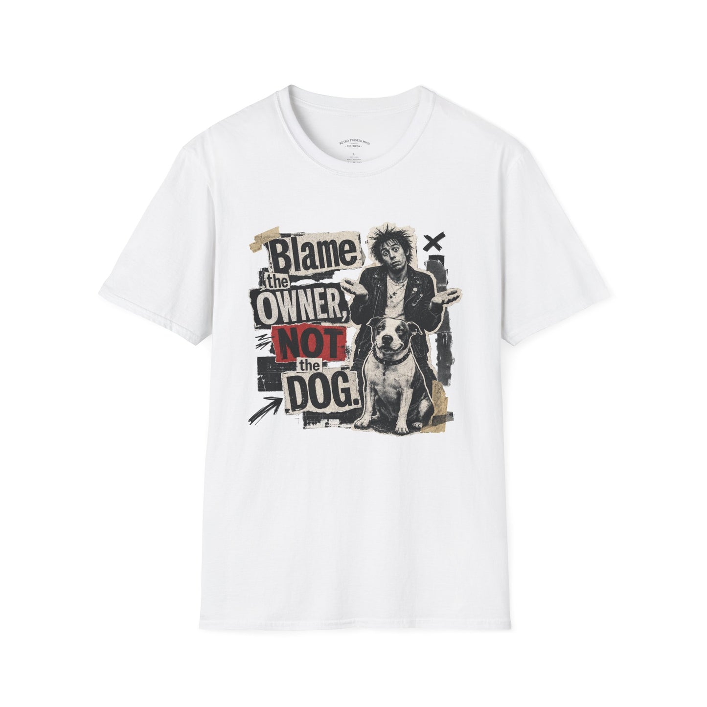 Blame the Owner Not the Dog T-Shirt - Funny Punk Dog Graphic Tee