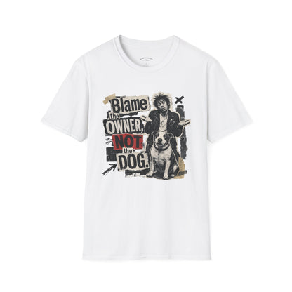 Blame the Owner Not the Dog T-Shirt - Funny Punk Dog Graphic Tee
